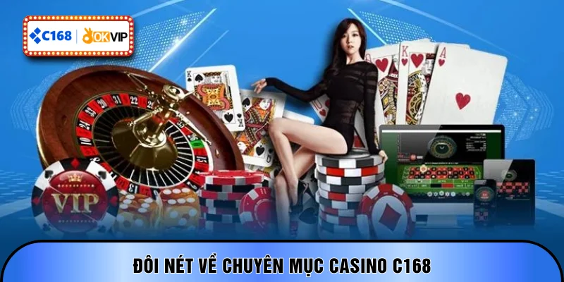 Đôi nét về chuyên mục casino C168